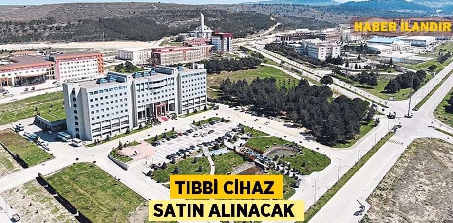 Tıbbi cihaz satın alınacak