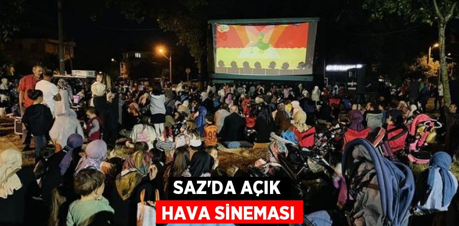 SAZ’DA AÇIK HAVA SİNEMASI