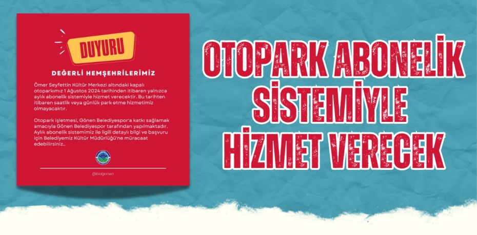 OTOPARK ABONELİK SİSTEMİYLE HİZMET VERECEK