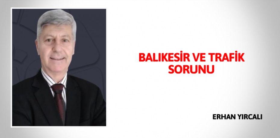 BALIKESİR VE TRAFİK SORUNU