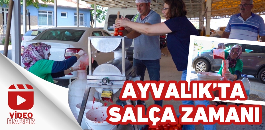 AYVALIK’TA SALÇA ZAMANI