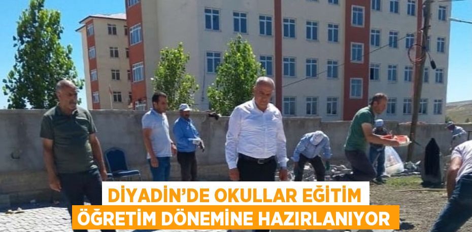 DİYADİN’DE OKULLAR EĞİTİM ÖĞRETİM DÖNEMİNE HAZIRLANIYOR