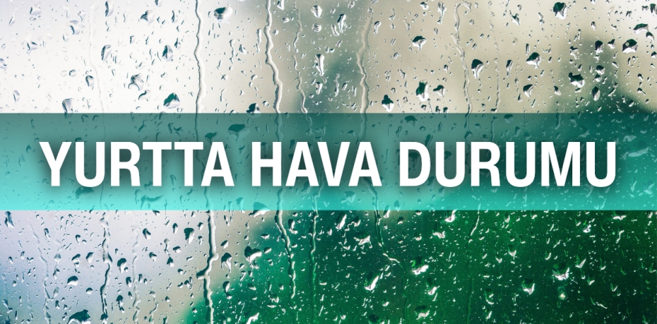 YURTTA HAVA DURUMU