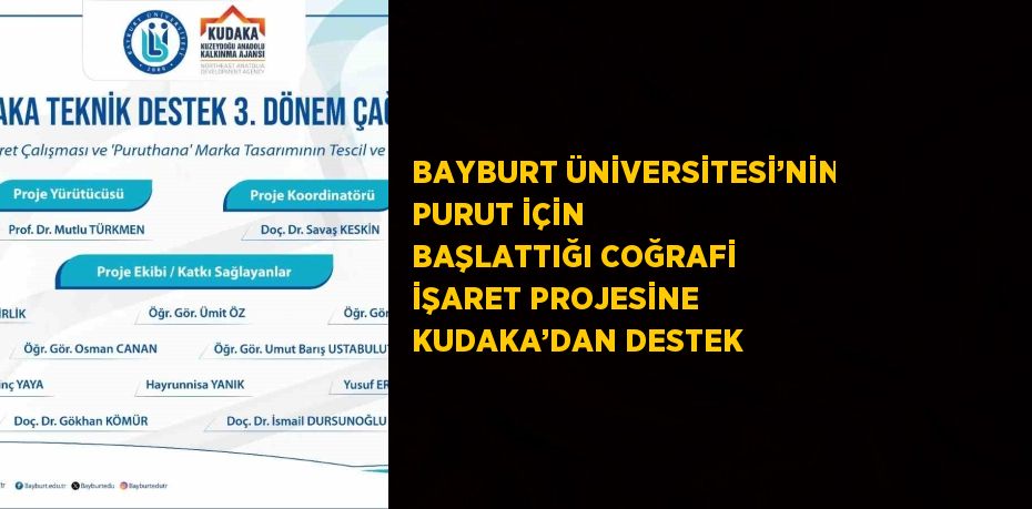 BAYBURT ÜNİVERSİTESİ’NİN PURUT İÇİN BAŞLATTIĞI COĞRAFİ İŞARET PROJESİNE KUDAKA’DAN DESTEK