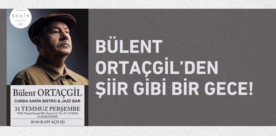 Bülent Ortaçgil’den Şiir Gibi Bir Gece!