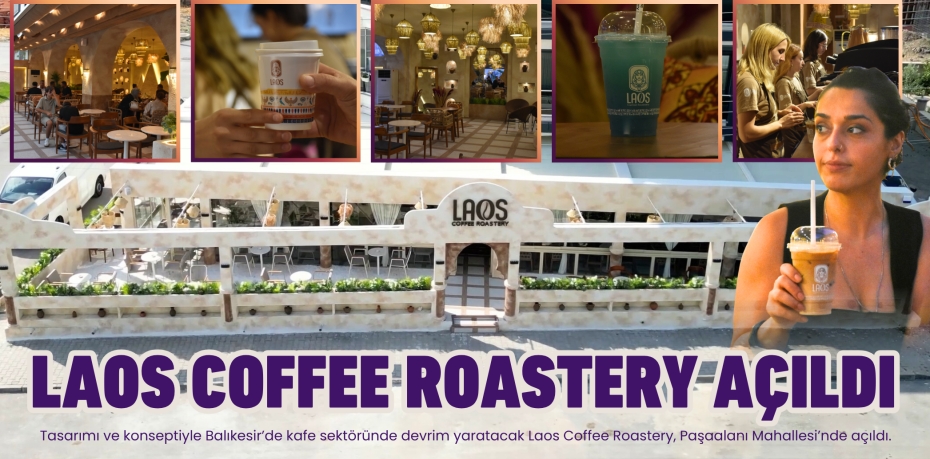 LAOS COFFEE ROASTERY AÇILDI