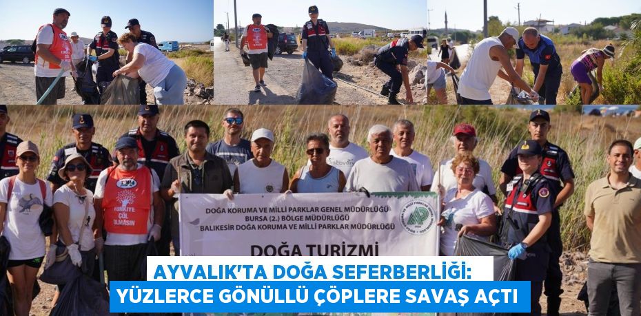 Ayvalık'ta Doğa Seferberliği:   Yüzlerce Gönüllü Çöplere Savaş Açtı