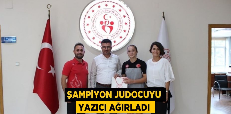 ŞAMPİYON JUDOCUYU YAZICI AĞIRLADI