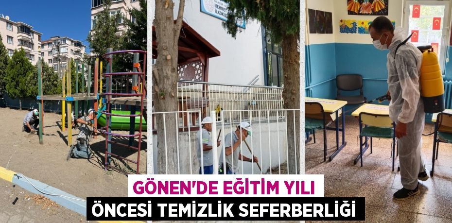 GÖNEN’DE EĞİTİM YILI ÖNCESİ TEMİZLİK SEFERBERLİĞİ