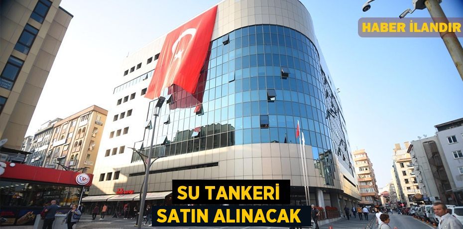 Su tankeri satın alınacak