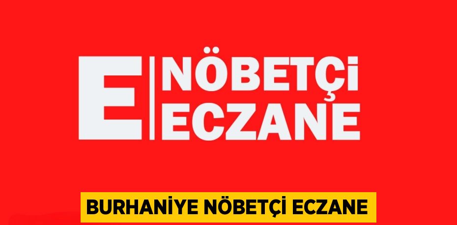 BURHANİYE NÖBETÇİ ECZANE