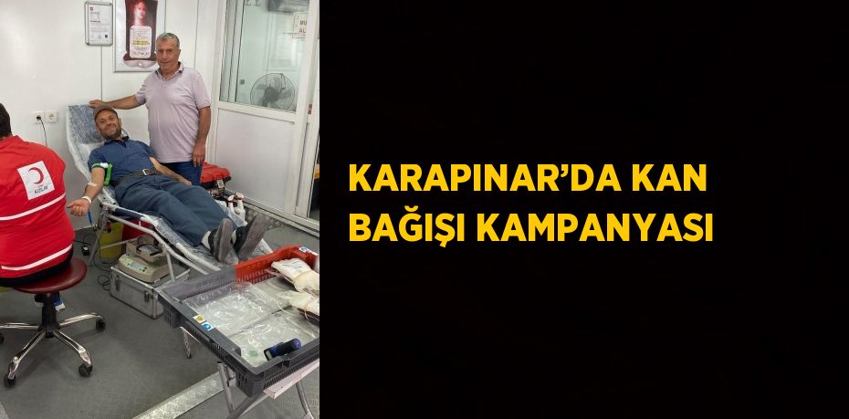 KARAPINAR’DA KAN BAĞIŞI KAMPANYASI