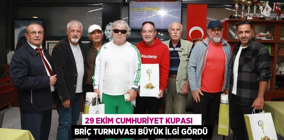 29 EKİM CUMHURİYET KUPASI   BRİÇ TURNUVASI BÜYÜK İLGİ GÖRDÜ