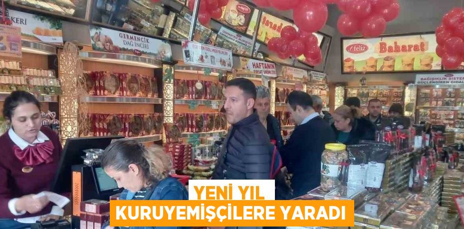 YENİ YIL KURUYEMİŞÇİLERE YARADI