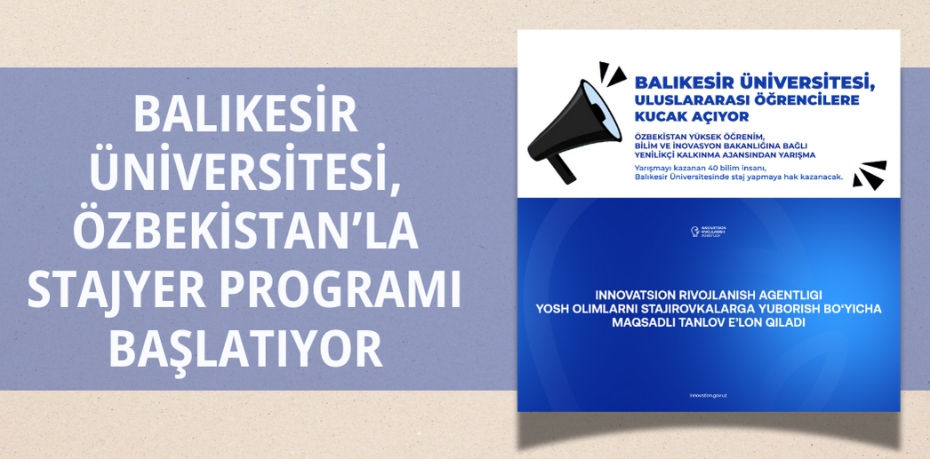 BALIKESİR ÜNİVERSİTESİ, ÖZBEKİSTAN’LA STAJYER PROGRAMI BAŞLATIYOR