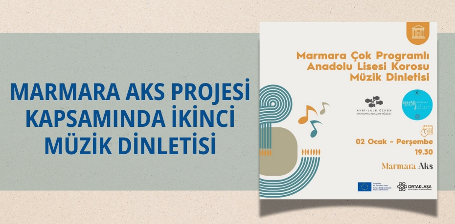 MARMARA AKS PROJESİ KAPSAMINDA İKİNCİ MÜZİK DİNLETİSİ