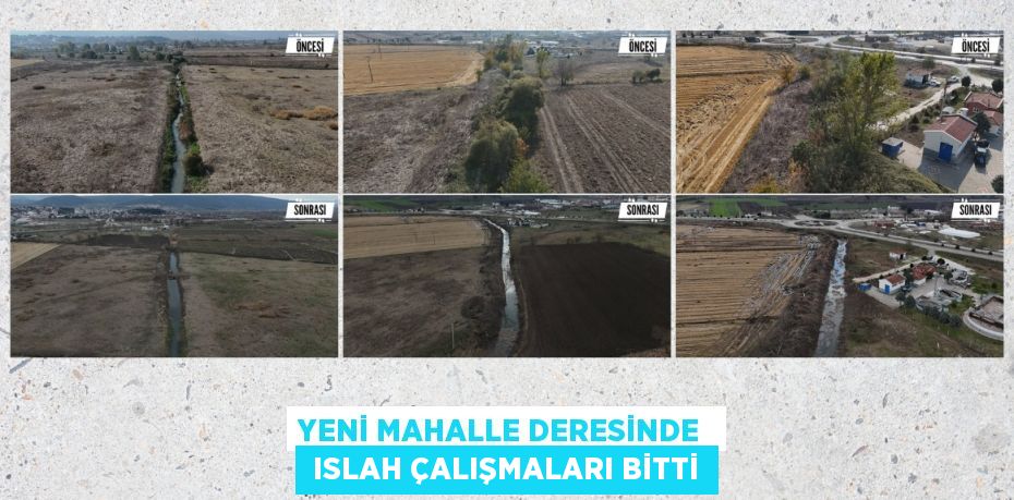 YENİ MAHALLE DERESİNDE   ISLAH ÇALIŞMALARI BİTTİ