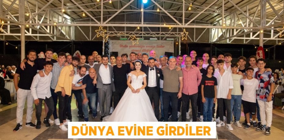 DÜNYA EVİNE GİRDİLER