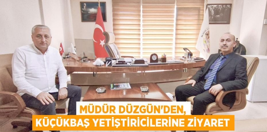 MÜDÜR DÜZGÜN’DEN, KÜÇÜKBAŞ YETİŞTİRİCİLERİNE ZİYARET