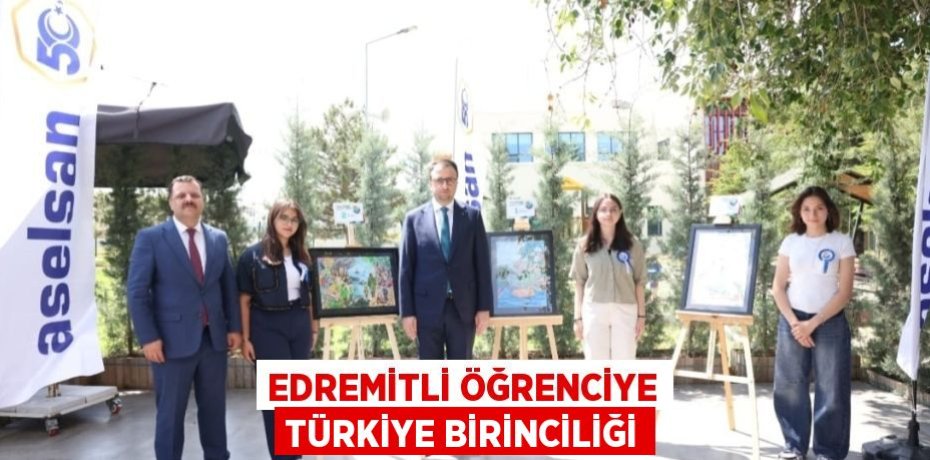 EDREMİTLİ ÖĞRENCİYE TÜRKİYE BİRİNCİLİĞİ