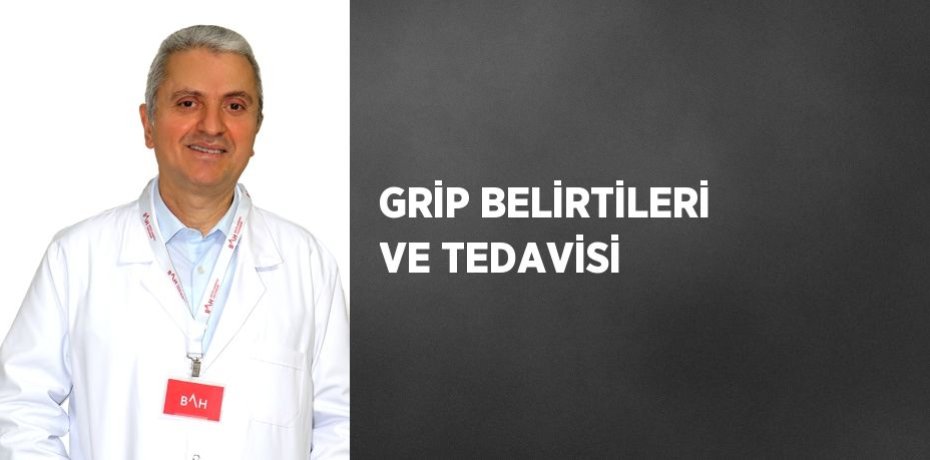 GRİP BELİRTİLERİ VE TEDAVİSİ