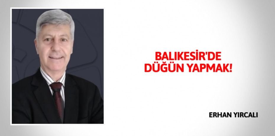 BALIKESİR'DE DÜĞÜN YAPMAK!