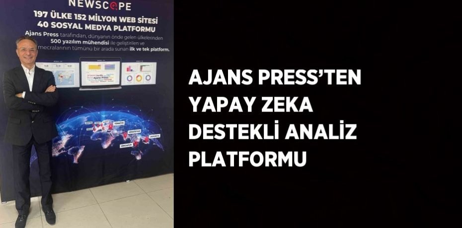 AJANS PRESS’TEN YAPAY ZEKA DESTEKLİ ANALİZ PLATFORMU