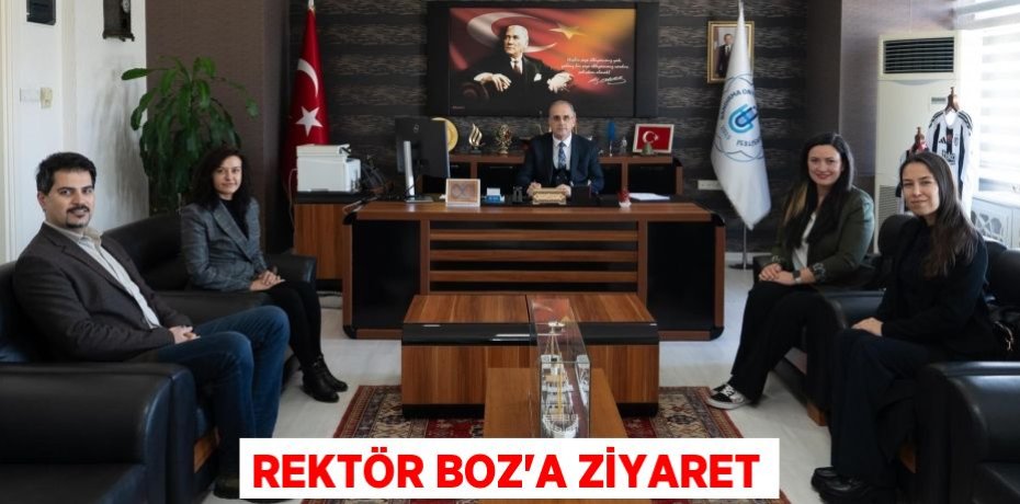 REKTÖR BOZ’A ZİYARET