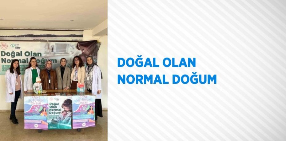 DOĞAL OLAN NORMAL DOĞUM