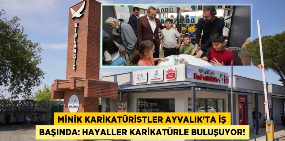 Minik Karikatüristler Ayvalık'ta İş Başında: Hayaller Karikatürle Buluşuyor!