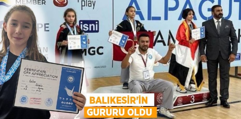 BALIKESİR’İN  GURURU OLDU