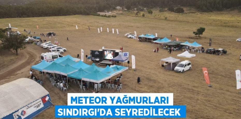 METEOR YAĞMURLARI SINDIRGI’DA SEYREDİLECEK