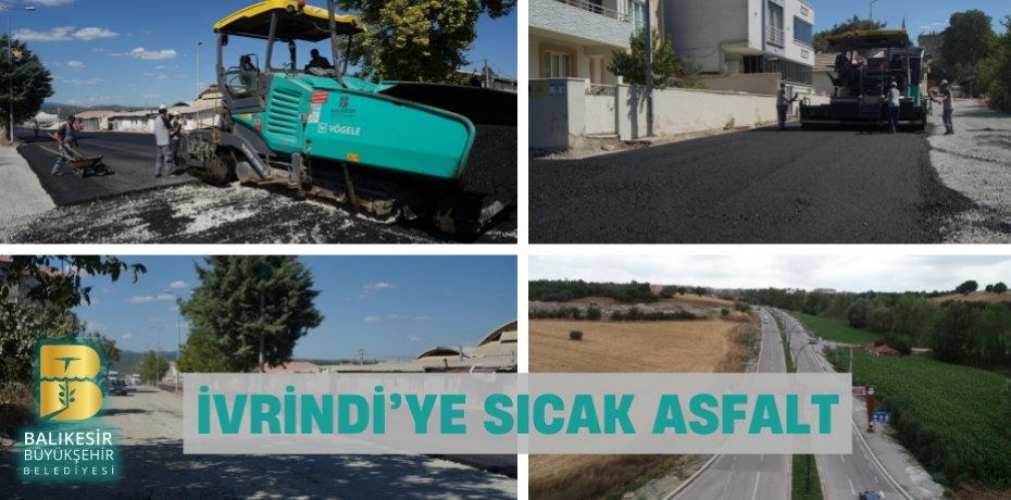 İVRİNDİ’YE SICAK ASFALT