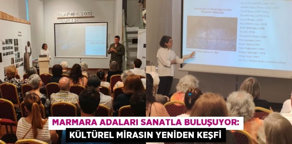Marmara Adaları Sanatla Buluşuyor: Kültürel Mirasın Yeniden Keşfi