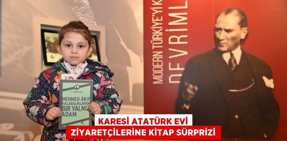KARESİ ATATÜRK EVİ  ZİYARETÇİLERİNE KİTAP SÜRPRİZİ