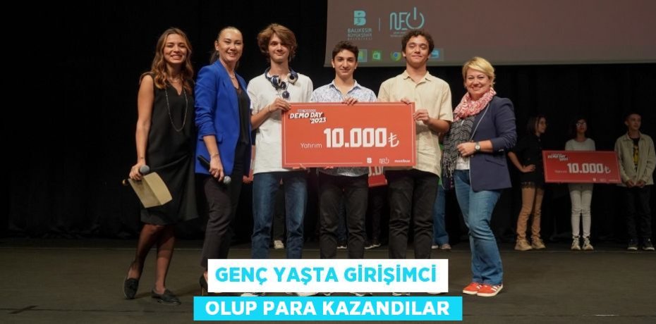 GENÇ YAŞTA GİRİŞİMCİ  OLUP PARA KAZANDILAR