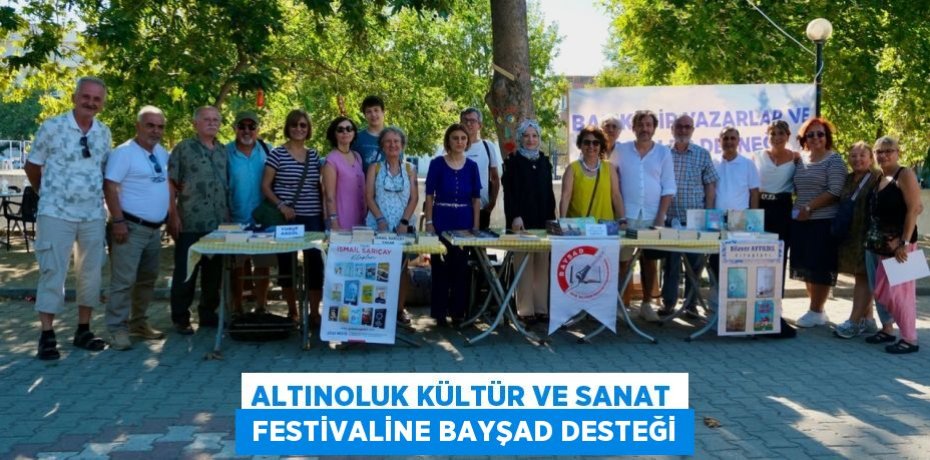 Altınoluk Kültür ve Sanat  Festivaline BAYŞAD desteği