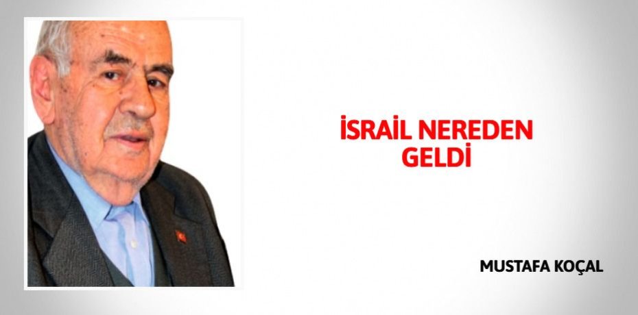 İSRAİL NEREDEN GELDİ