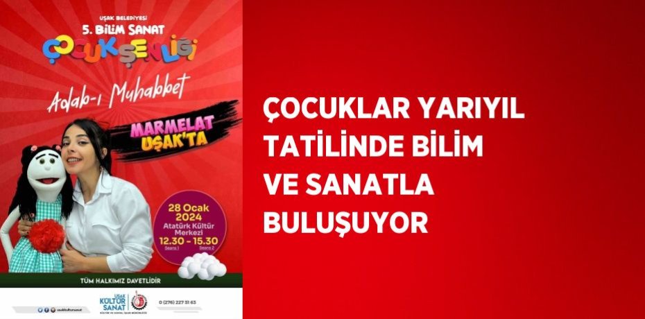 ÇOCUKLAR YARIYIL TATİLİNDE BİLİM VE SANATLA BULUŞUYOR