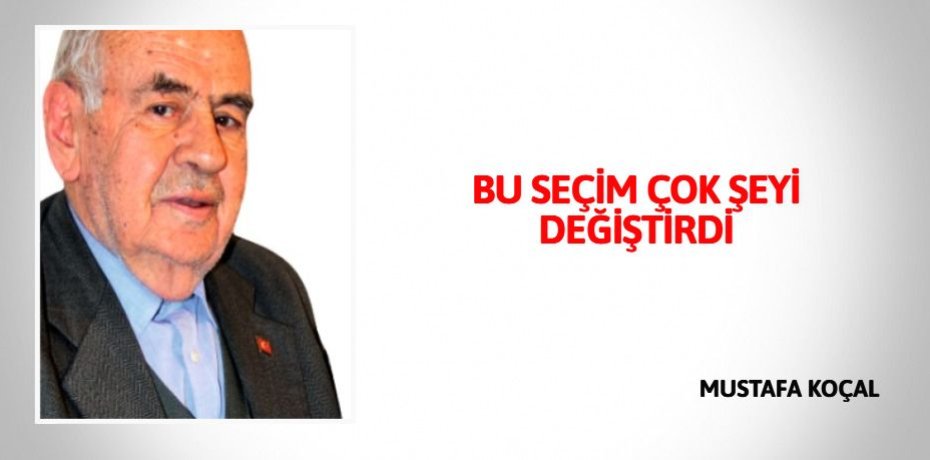 BU SEÇİM ÇOK ŞEYİ DEĞİŞTİRDİ