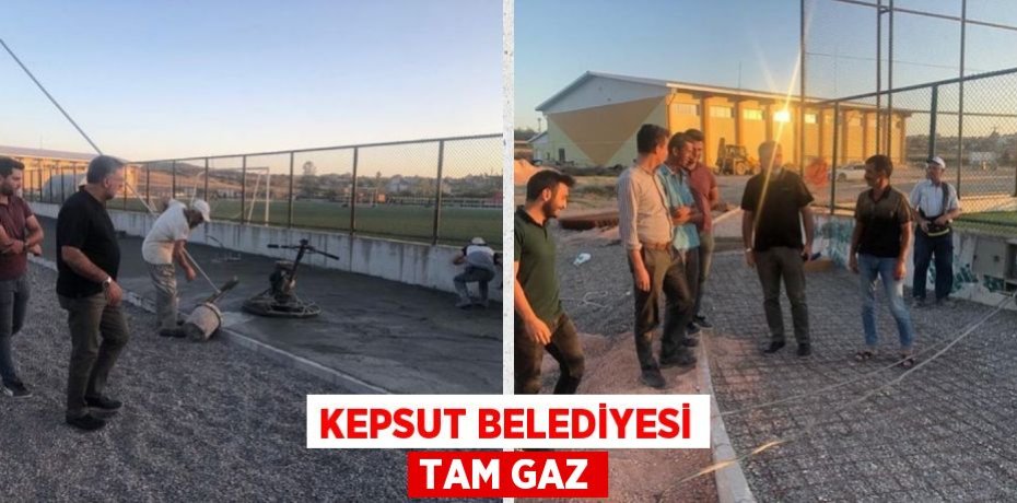 KEPSUT BELEDİYESİ TAM GAZ