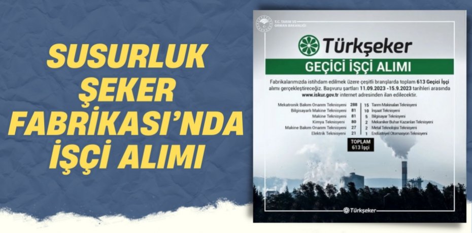 SUSURLUK ŞEKER FABRİKASI’NDA İŞÇİ ALIMI