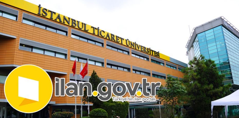 İstanbul Ticaret Üniversitesi Öğretim Üyesi Alıyor