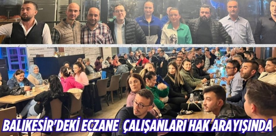 Balıkesir'deki eczane  çalışanları hak arayışında