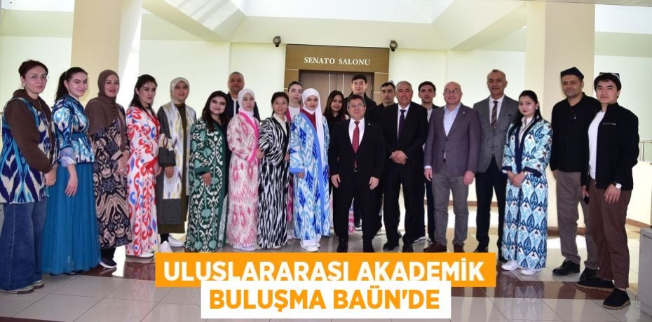 ULUSLARARASI AKADEMİK BULUŞMA BAÜN’DE