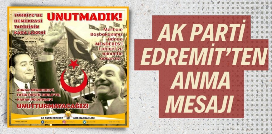 AK PARTİ EDREMİT’TEN ANMA MESAJI