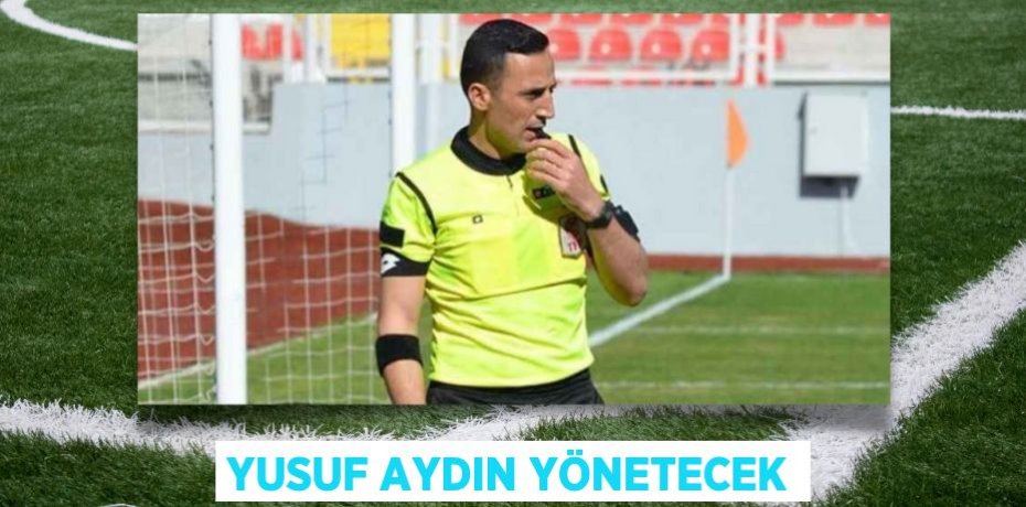 YUSUF AYDIN YÖNETECEK