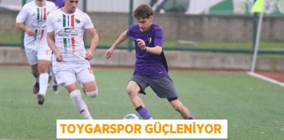TOYGARSPOR GÜÇLENİYOR
