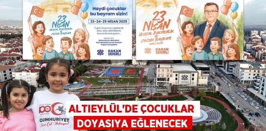 ALTIEYLÜL’DE ÇOCUKLAR DOYASIYA EĞLENECEK