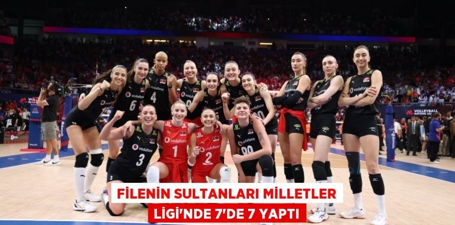 Filenin Sultanları Milletler Ligi'nde 7'de 7 yaptı